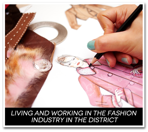 Living in the District and Working in the Fashion Industry
