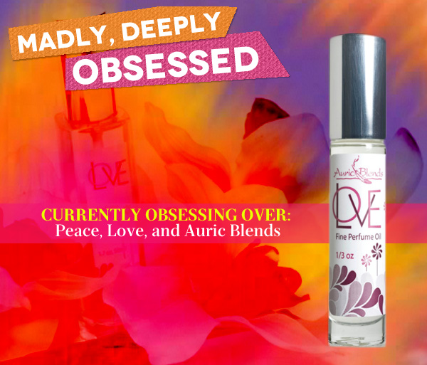 Current Obsession: Peace, Love, and Auric Blends Love, And Auric Blends