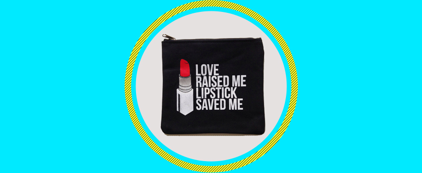 Breakups To Makeup Love Raised Me Lipstick Saved Me Makeup Clutch In Black